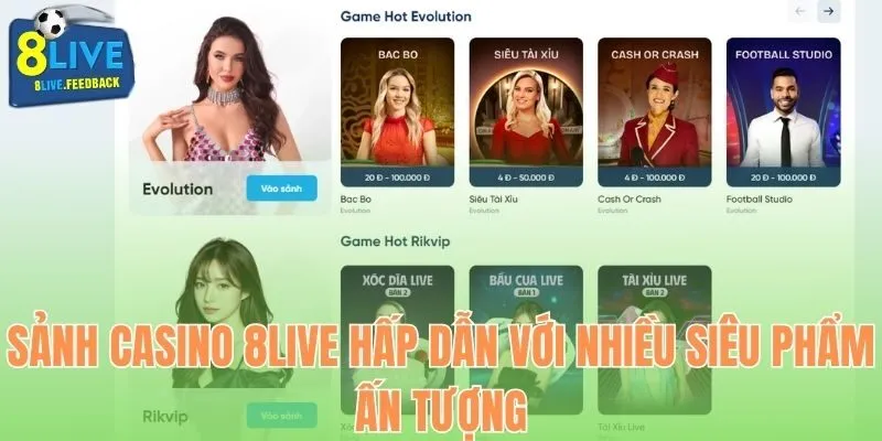 Sảnh casino 8LIVE hấp dẫn với nhiều siêu phẩm ấn tượng