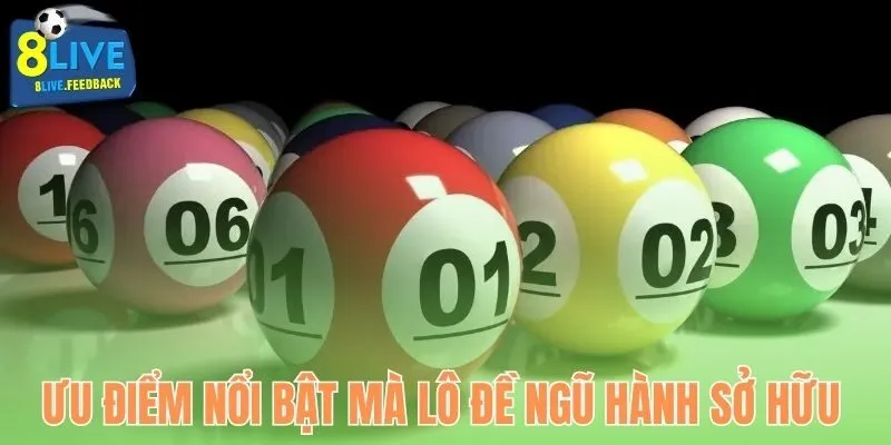 Ưu điểm nổi bật mà lô đề ngũ hành sở hữu