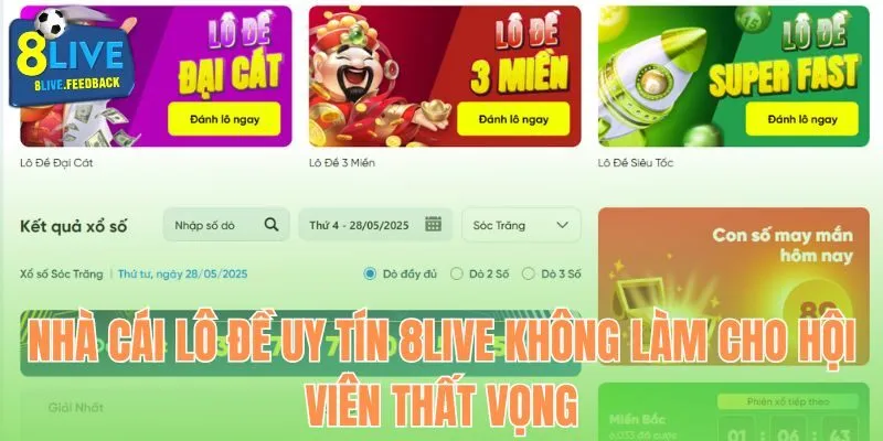 Nhà cái lô đề uy tín 8LIVE không làm cho hội viên thất vọng