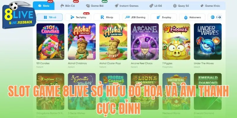 Slot game 8LIVE sở hữu đồ họa và âm thanh cực đỉnh